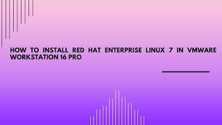 How to install Red hat Enterprise Linux 7 in VMware Workstation 16 pro