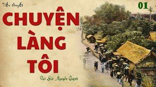 Chuyện Về Làng Quê Nghèo Miền Núi: CHUYỆN LÀNG TÔI. ( Tập 01) | Nguyễn Quỳnh | Truyện Kênh Cô Vân