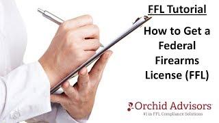 FFL Tutorial - How to Get a Federal Firearms License (FFL)