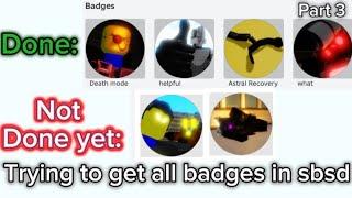 Trying to get every badge in sbsd (part 3)