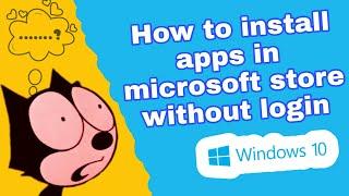 How to install softwares and games in Microsoft store without login |Windows 10 | Eyoon tech