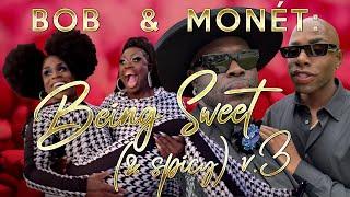 Bob the Drag Queen and Monet X Change being sweet (and spicy) 3.0!