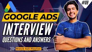 Google Ads Interview Questions and Answers | Google Ads & PPC Interview Questions in 2024