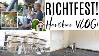 HAUSBAU Vlog! Unser RICHTFEST |MAYRA JOANN