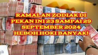 RAMALAN ZODIAK PEKAN INI DARI 23 SEPTEMBER SAMPAI 29 SEPTEMBER 2024