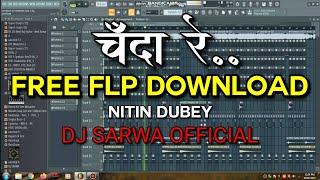 FREE FLP PROJECT DOWNLOAD !! CHANDA RE CG REMIX DJ SARWA OFFICIAL 2K22