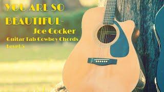 You Are So Beautiful -Joe Cocker Guitar Tab Cowboy Chords Level 5