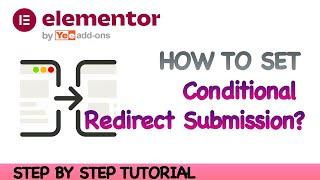 How to Set Conditional Redirection After Submission Based on Value Selected By User for Elementor?