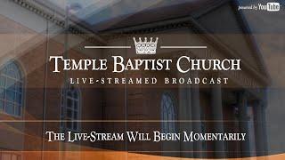 Sunday Evening Meeting of the Temple Baptist Church • September 29, 2024