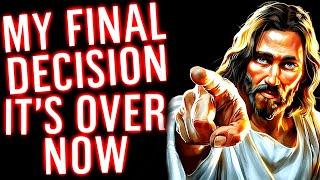 SERIOUS ALERT!- "MY FINAL DECISION IS HERE"- THE HOLY SPIRIT | God's Message Today | God Helps