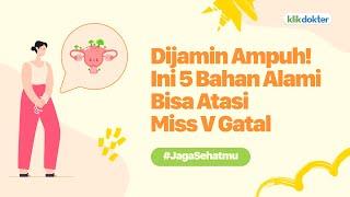 Dijamin Ampuh! Ini 5 Bahan Alami Bisa Atasi Miss V Gatal