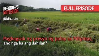 Pagbagsak ng presyo ng palay sa Pilipinas, ano ba ang dahilan? (Full Episode) | Reporter's Notebook