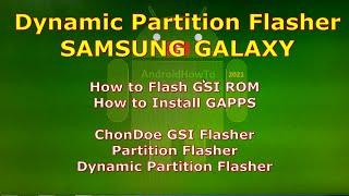 How to Flash GSI ROM on Samsung Galaxy with Dynamic Partition Android - ChonDoe GSI Flasher