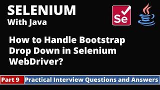 Part9-Selenium with Java Tutorial | Practical Interview Questions and Answers | Bootstrap Drop Down