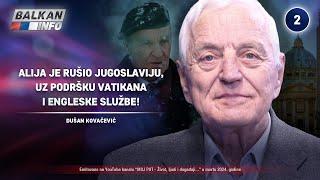 INTERVJU: Dušan Kovačević - Alija je rušio Jugoslaviju uz podršku Vatikana i službi! (24.03.2024)