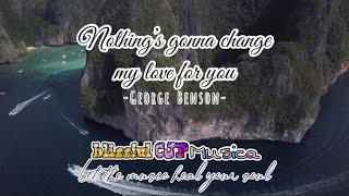 Nothing’s gonna change my love for you | GEORGE BENSON | Lyric Video