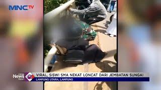 Malu Video Mesum Bersama Pacar Tersebar, Siswi SMA Nekat Loncat dari Jembatan di Lampung #LIM 01/12