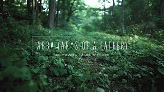 Jonathan and Melissa Helser - Abba (Official Lyric Video) | Beautiful Surrender