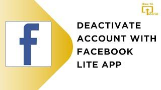 How to Deactivate Facebook Account with Facebook Lite App || DEACTIVATE FACEBOOK LITE ACCOUNT ||