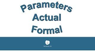 Parameters: Actual & Formal