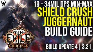 19-34 Mil DPS! Min-Maxed - Shield Crush Juggernaut | Builds Guide/Update 4 | Path of Exile 3.21