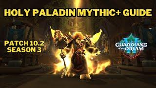 Holy Paladin Mythic+ Guide 10.2 (Season 3 Updated)