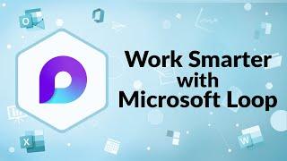 Work Smarter with MS Loop | Advisicon