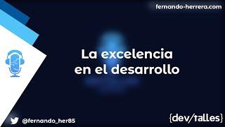 DevTalles podcast - 185: La Excelencia en el Desarrollo