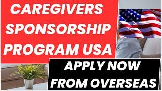 USA CAREGIVERS SPONSORSHIP PROGRAM| RELOCATE TO THE USA WITH VISA SPONSORSHIP|APPLY FROM OVERSEAS