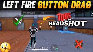 ONLY 1 OUT OF 10000 USE THIS LEFT FIRE BUTTON DRAG HEADSHOT - GARENA FREE FIRE