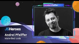 WaterBed code - Andrei Pfeiffer | JSHeroes 2023