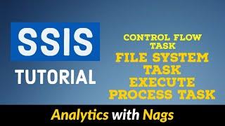 File System Task | Execute Process Task | Control Flow Tasks in SSIS Tutorial (10/25)