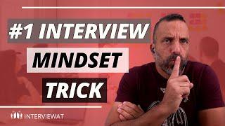 Simple Mindset Trick to Massively Improve Your Job Interview Success