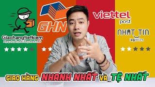 Gửi Ghtk, Ghn, Viettel Post đơn vị nào tốt nhất? Một bên tưởng uy tín nhưng rất tệ