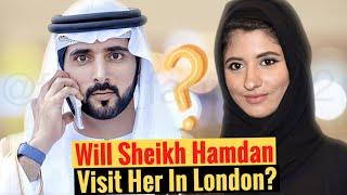 Will Sheikh Hamdan Visit Her In London? | Sheikh Hamdan | Fazza | Crown Prince Of Dubai