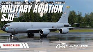 30 Minutes Military Aviation SJU Airport  Compilation: F-15, C-17, C-32, C-40, Part 2