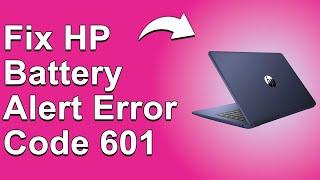 HP Battery Alert Error Code 601 (Meaning, Reasons Why It Occurs, And How To Resolve The Issue)