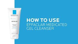 How to use Effaclar Medicated Salicylic Acid Gel | La Roche-Posay (NEW)