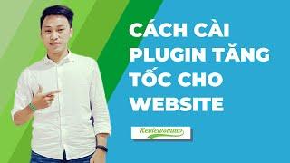 LV10  Cách cài plugin tăng tốc cho website