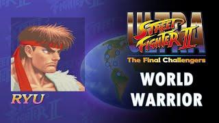 Ultra Street Fighter II - Ryu Arcade Mode (WORLD WARRIOR)