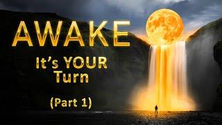 AWAKE: It's YOUR Turn (A Documentary About Ordinary People and Extraordinary Transformation)