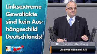 Linksextreme  Gewaltakte  sind kein Aushängeschild  Deutschlands! - Christoph Neumann - AfD-Fraktion