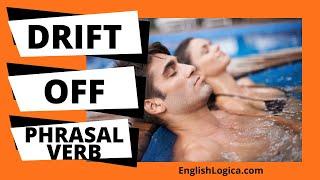 Drift Off - Phrasal Verb | Common Phrasal Verbs in English | Business English & Everyday Vocabulary