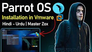 How to Install Parrot OS on VMware | Easy Steps | Hindi - Urdu With Master Zox Sec