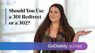 Should You Use a 301 Redirect or a 302? How to Forward a GoDaddy Website Domain