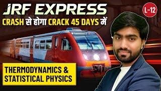 Thermodynamics & Statistical Physics | JRF Express | Crack From Crash Within 45 Days | CSIR NET |L12