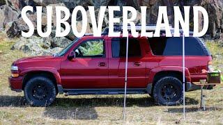 | SUBOVERLAND | Overlanding in a Chevy Suburban and GMC Envoy