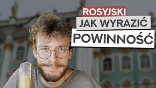 Powinienem, powinnaś, powinniśmy, ... – jak powiedzieć to po rosyjsku?