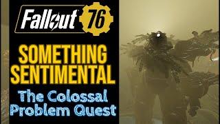 Fallout 76 - Something Sentimental -  A Colossal Problem Quest