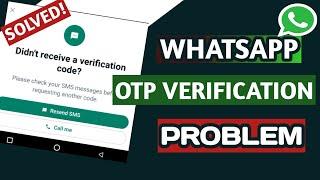 how to solve WhatsApp verification code problem | did not get an otp